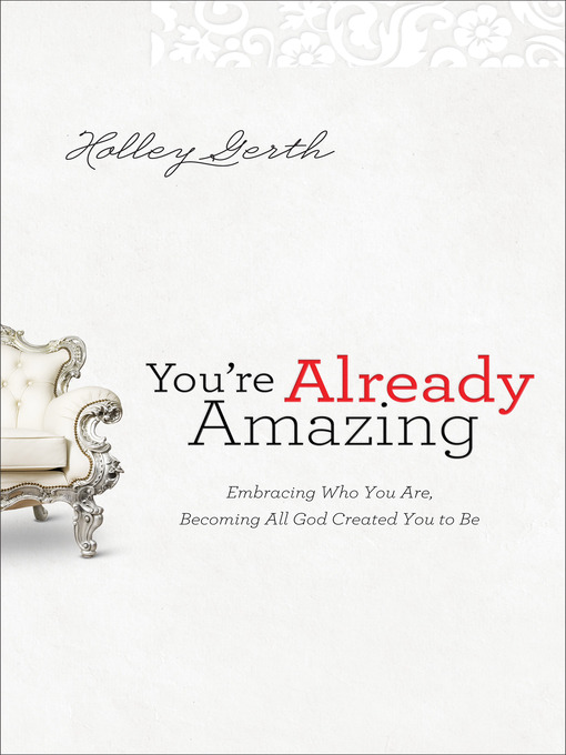 Title details for You're Already Amazing by Holley Gerth - Available